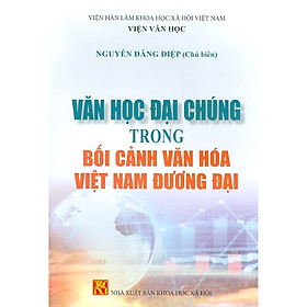 [Download Sách] Văn Học Đại Chúng Trong Bối Cảnh Văn Hóa Việt Nam Đương Đại