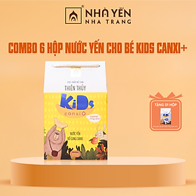 COMBO 6 hộp Nước yến cho bé Thiên Thủy Kids Canxi+ - Nhà Yến Nha Trang