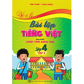 Vở Ô Li Bài Tập Tiếng Việt Lớp 4 (Bám Sát SGK Chân Trời Sáng Tạo) (HA)