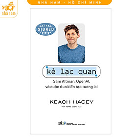 Sách - Kẻ Lạc Quan: Sam Altman, OpenAi và Cuộc Đua Kiến Tạo Tương Lai (Nhã Nam HCM)