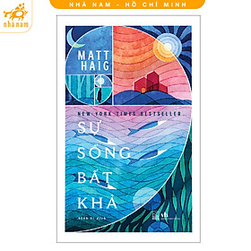 Sách - Sự sống bất khả (Matt Haig) (Nhã Nam HCM)