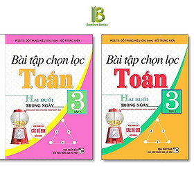 Bài Tập Chọn Lọc Toán Lớp 3 - Hai Buổi Trong Ngày - Dùng Chung Cho Các Bộ SGK Hiện Hành - Hồng Ân