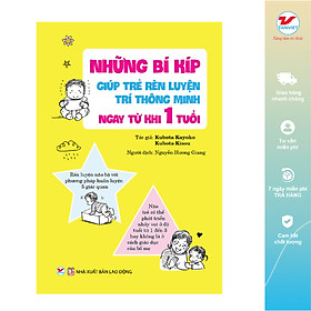 Sách Những Bí Kíp Giúp Trẻ Rèn Luyện Trí Thông Minh Ngay Từ Khi 1 Tuổi (Tái bản 2020)