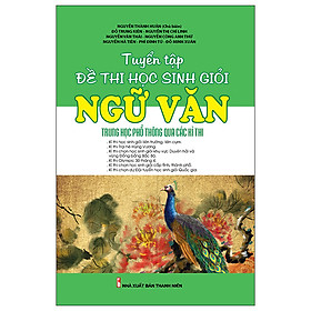 Tuyển Tập Đề Thi Học Sinh Giỏi Ngữ Văn THPT Qua Các Kì Thi – KVI