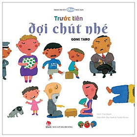 Tranh Truyện Ehon Nhật Bản - Trước Tiên Đợi Chút Nhé