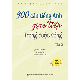 Sách 900 Câu Tiếng Anh Giao Tiếp Trong Cuộc Sống - Tập 2 (Kèm file MP3)