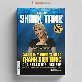 America Shark Tank - Cách Biến Ý Tưởng Triệu Đô Thành Hiện Thực Của Shark Lori Greiner