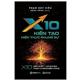 Sách X10 Kiến Tạo Hiện Thực Phụng Sự