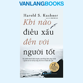Khi Nào Điều Xấu Đến Với Người Tốt - Vanlangbooks