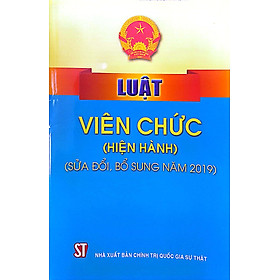 Luật Viên chức (Hiện hành) (Sửa đổi, bổ sung năm 2019)
