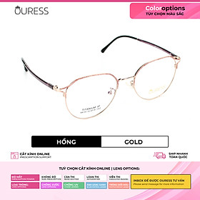 Gọng kính cận 9630 chất liệu titan thời trang mắt kính OURESS nam nữ siêu nhẹ siêu bền