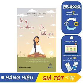 Hình ảnh  Sách-Sống An Nhiên Đời Bình Yên – 40 bài tập và công thức đơn giản thúc đẩy năng lượng tự nhiên trong cơ thể