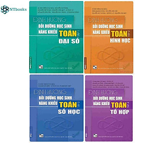 Combo Định hướng bồi dưỡng học sinh năng khiếu Toán (Đại số - Hình học - Số học - Tổ hợp) - Công ty TNHH Văn hóa Truyền thông IMO Việt Nam