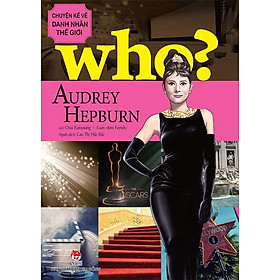 Hình ảnh Who? Chuyện Kể Về Danh Nhân Thế Giới - Audrey Hepburn