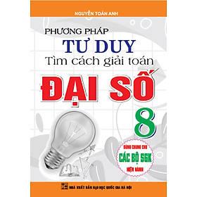 Phương Pháp Tư Duy Tìm Cách Giải Toán Đại Số 8