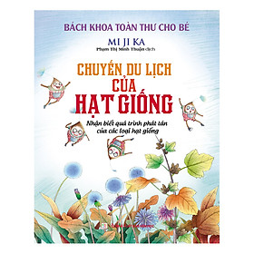 Bách Khoa Toàn Thư Cho Bé - Chuyến Du Lịch Của Hạt Giống