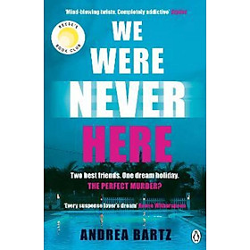 Sách - We Were Never Here : The addictively twisty Reese Witherspoon Book Club t by Andrea Bartz (UK edition, paperback)