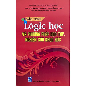 Giáo trình Logic học và phương pháp học tập nghiên cứu khoa học