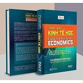 (Bìa Cứng) TINH HOA KINH TẾ HỌC (Essentials of Economics) - Paul Krugman & Robin Wells - Nguyễn Trường Phú & Hồ Quốc Tuấn (dịch) - Tái bản