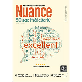 Sách Học Ngoại Ngữ Hiệu Quả - Nuance: 50 Sắc Thái Của Từ - Giải Ngố Cách Dùng Từ Hiệu Quả Cùng File Luyện Nghe - Nói