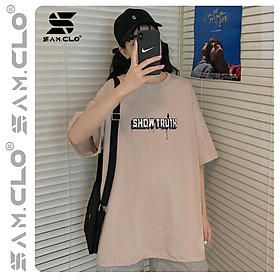 Áo thun tay lỡ nữ SAM CLO freesize phông form rộng dáng Unisex, mặc lớp, nhóm, cặp in chữ SHOW TRUTH