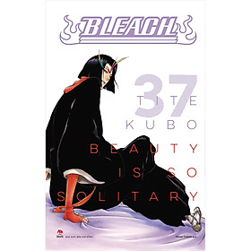 Bleach Tập 37: Beauty Is So Solitary