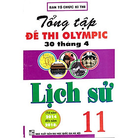 Sách - Tổng tập đề thi Olympic 30 tháng 4 Lịch sử 11 (2014 - 2018)