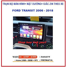 Bộ màn hình+Mặt dưỡng theo xe Ford Transit 2006-2018 có giắc zin lắp màn dvd android giá rẻ,phụ kiện ô tô