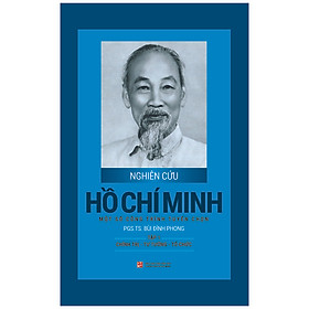 Nghiên Cứu Hồ Chí Minh - Một Số Công Trình Tuyển Chọn Tập 1 : Chính Trị - Tư Tưởng - Tổ Chức (Bìa Cứng)