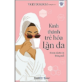 [Download Sách] Kinh Thánh Trẻ Hóa Làn Da - Bí Mật Của Làn Da Không Tuổi