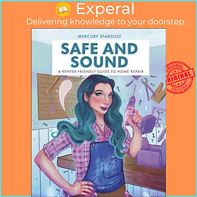 Sách - Safe & Sound - A Renter-Friendly Guide to Home Repair by Mercury Stardust (UK edition, hardcover)
