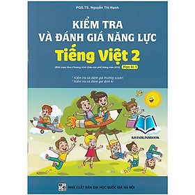 Kiểm tra và đánh giá năng lực Tiếng Việt 2 - học kì 1 (Biên soạn theo chương trình GDPT 2018)