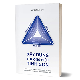 Xây Dựng Thương Hiệu Tinh Gọn - Nguyễn Thanh Tuấn - (bìa mềm)