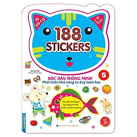 188 Stickers - Bóc Dán Thông Minh Phát Triển Khả Năng Tư Duy Toán Học (4 - 5 Tuổi) - Tập 5
