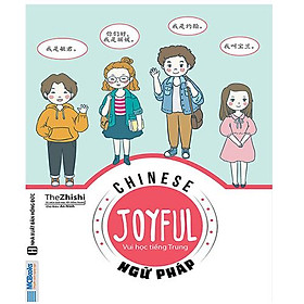 Ảnh bìa Chinese Joyful - Vui Học Tiếng Trung - Ngữ Pháp (Tái bản năm 2020)