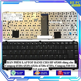 BÀN PHÍM LAPTOP DÀNH CHO HP 6530S dùng cho Compaq 6530s 6535s 6531s 6730s 6735s, Compaq 510 511 515 610 615 - Hàng Nhập Khẩu 