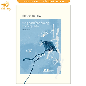 Sách - Tùng bách dạn sương, trúc chịu hàn (Phong Tử Khải) (Nhã Nam HCM)