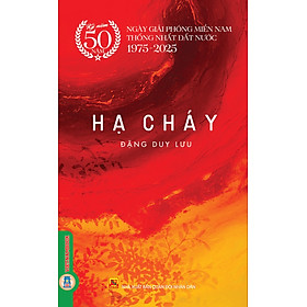 Hình ảnh Hạ Cháy - (Kỷ niệm 50 năm ngày giải phóng miền Nam thống nhất đất nước 1975 - 2025)