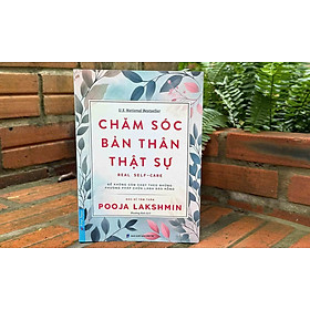 CHĂM SÓC BẢN THÂN THẬT SỰ – Pooja Lakshmin – Phương Ánh dịch - First News – NXB Dân Trí