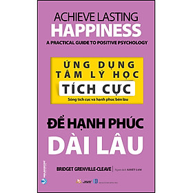 Ứng dụng tâm lý học tích cực - để hạnh phúc dài lâu