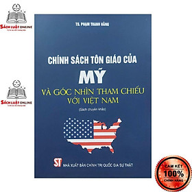 Sách – Chính sách tôn giáo của Mỹ và góc nhìn tham chiếu với Việt Nam