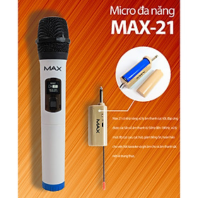 Micro không dây đa năng Max 21 - Micro không dây giá tốt, sử dụng cho mọi loại thiết bị âm thanh - Micro dành cho loa kéo, loa bluetooth, amply - Màn hình Led hiển thị thông số - Âm thanh cực hay, giá cực rẻ - Hàng nhập khẩu