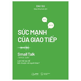 Small Talk - Sức Mạnh Của Giao Tiếp - Tặng kèm Bookmark