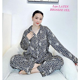 Đồ Bộ Pijama Tay Dài Chất Lụa LATIN Siêu Mềm Mượt Bigsize 3XL