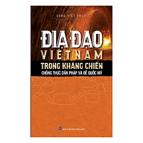 Download sách Địa Đạo Việt Nam Trong Kháng Chiến Chống Thực Dân Pháp Và Đế Quốc Mỹ