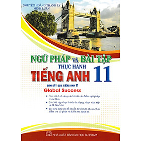 Ngữ Pháp Và Bài Tập Thực Hành Tiếng Anh 11 (Bám Sát SGK Tiếng Anh 11 - Global Success) _HA