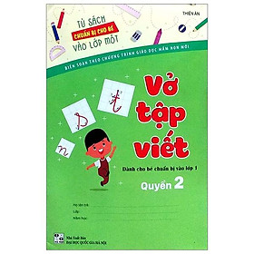 Tủ Sách Chuẩn Bị Cho Bé Vào Lớp 1 - Vở Tập Viết (Quyển 2)