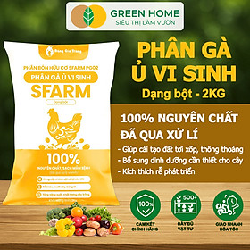 Phân Gà Ủ Vi Sinh Sfarm Greenhome, Bao 2kg, Cải Tạo Đất, Tăng Sức Đề Kháng, Tăng Năng Suất Cây Trồng
