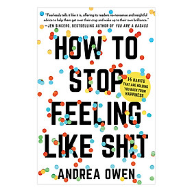 How to stop feeling like sh*t