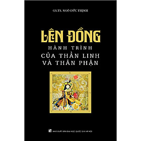 [Download Sách] Lên Đồng - Hành Trình Của Thần Linh Và Thân Phận